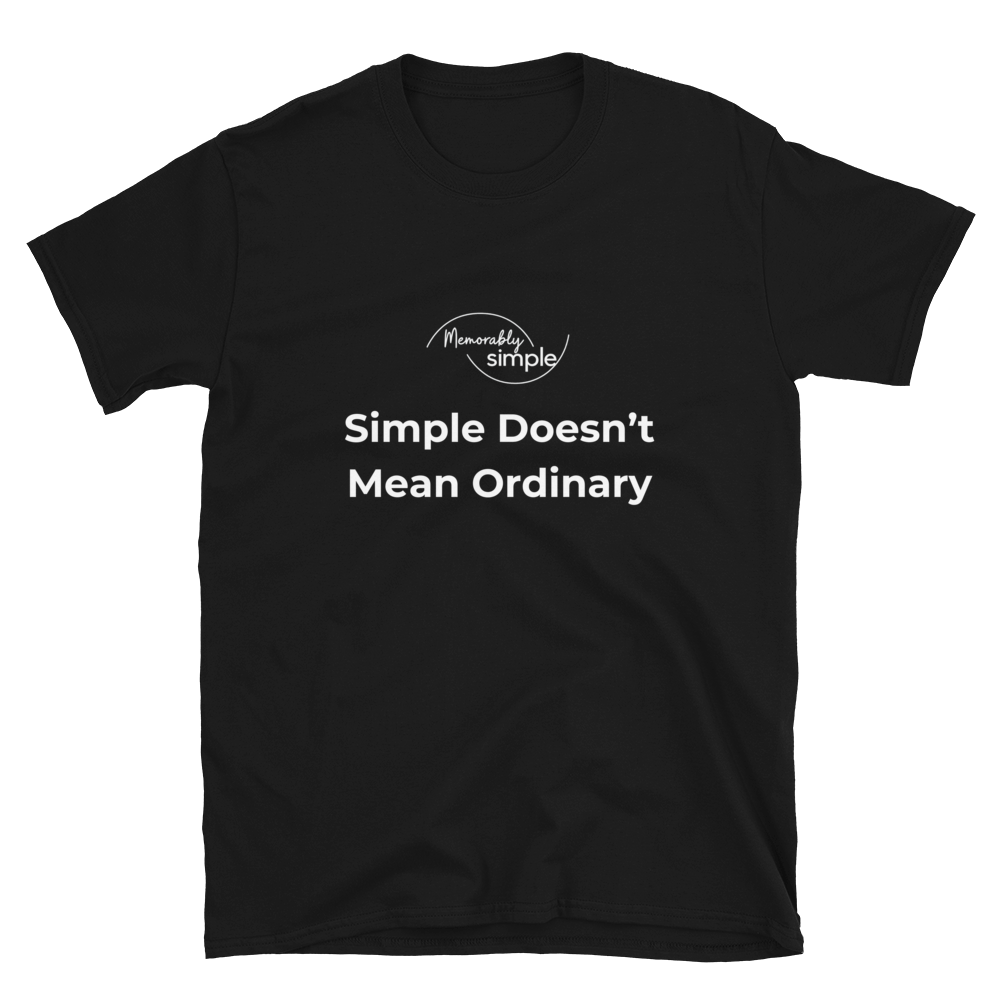 Simple Doesn’t Mean Ordinary™ Motivational T-Shirt | Minimalist Inspirational Quote Tee | Empowering Everyday Wear for Women