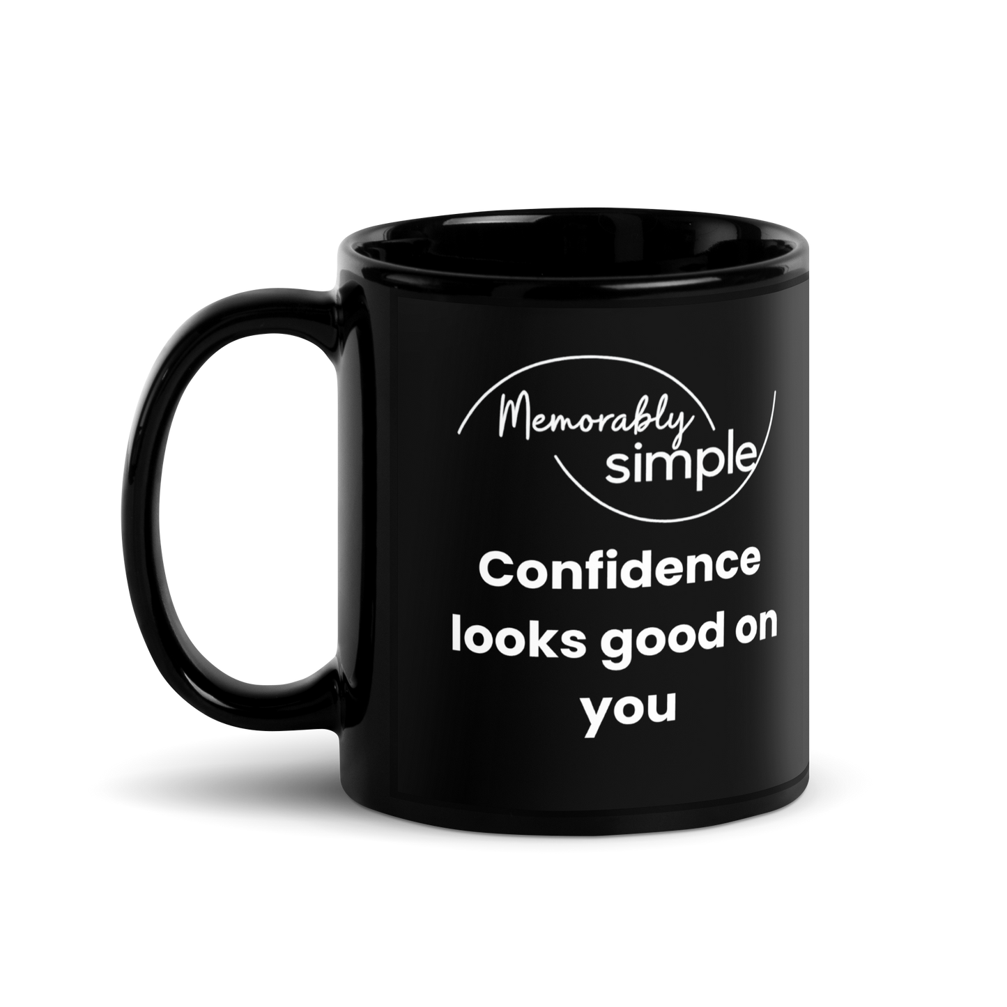 Confidence Looks Good on You | Motivational Coffee Mug | Memorably Simple™