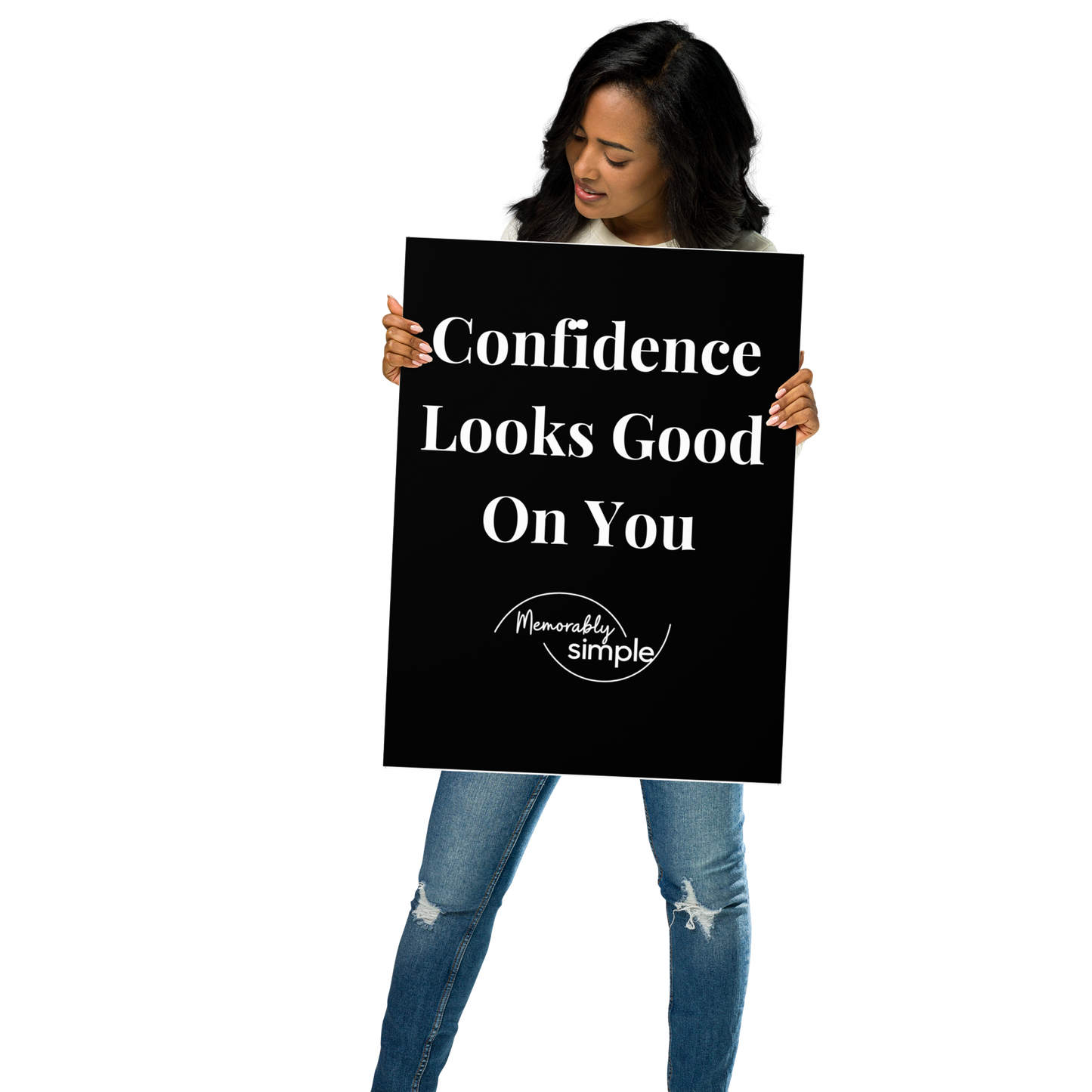 Confidence Looks Good on You™ — Motivational Wall Art by Memorably Simple™