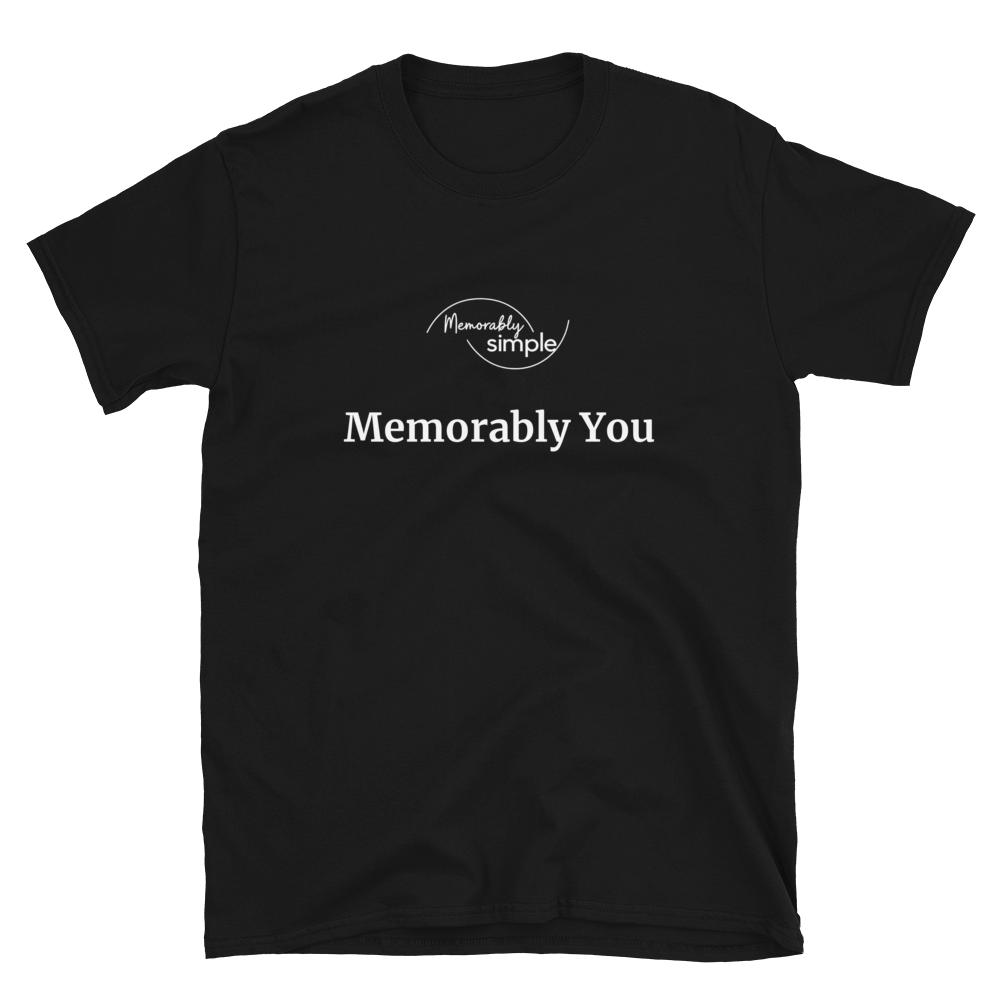 Memorably You™ Motivational T-Shirt | Minimalist Inspirational Quote Tee | Empowering Everyday Shirt for Women