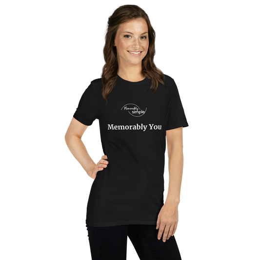 Memorably You™ Motivational T-Shirt | Minimalist Inspirational Quote Tee | Empowering Everyday Shirt for Women