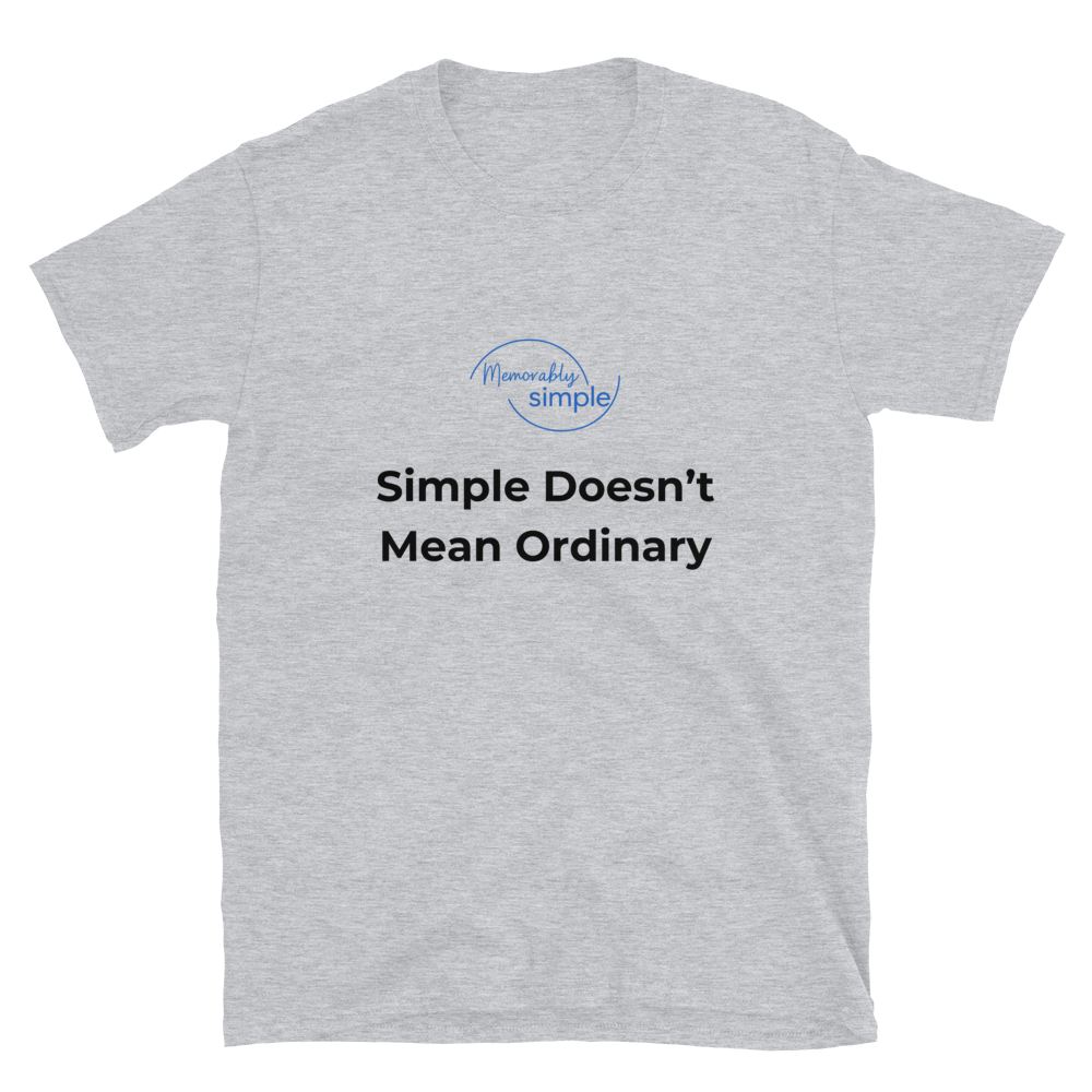 Simple Doesn’t Mean Ordinary™ Motivational T-Shirt | Minimalist Inspirational Quote Tee | Empowering Everyday Wear for Women