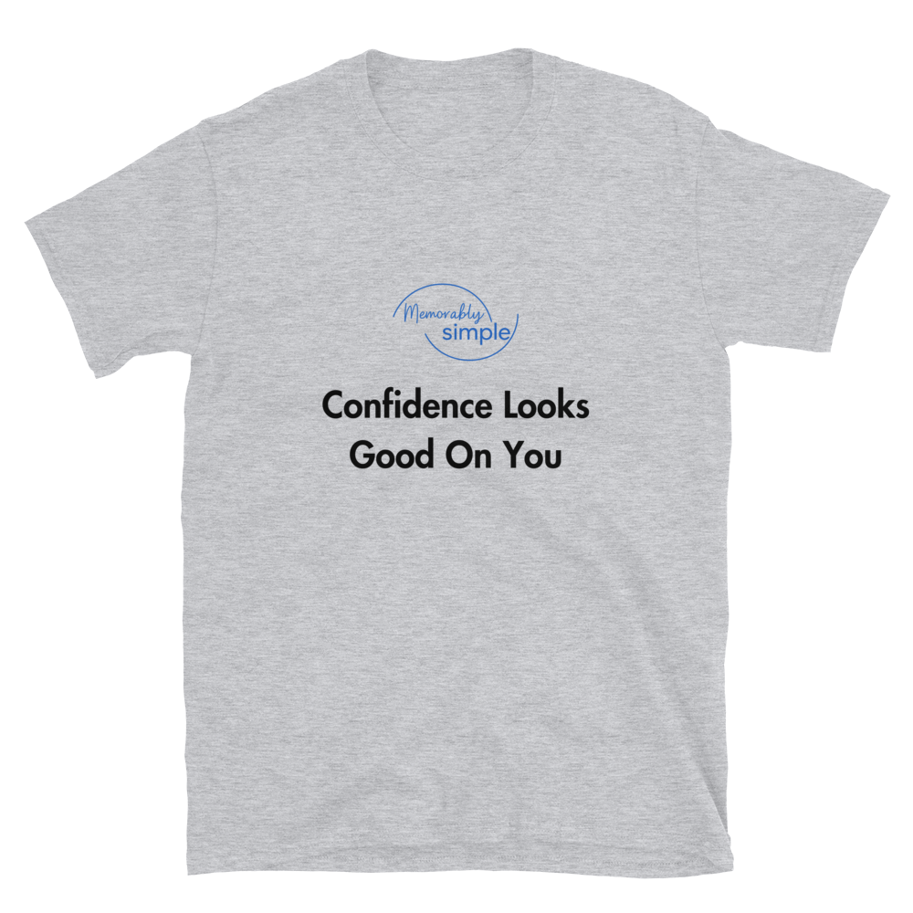 Confidence Looks Good on You™ Motivational T-Shirt | Minimalist Inspirational Quote Tee | Empowering Everyday Shirt for Women