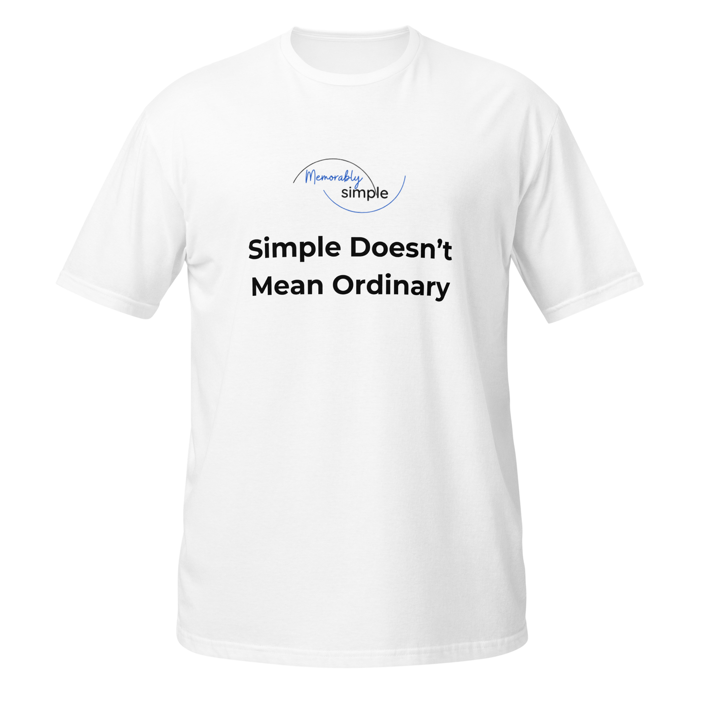 Simple Doesn’t Mean Ordinary™ Motivational T-Shirt | Minimalist Inspirational Quote Tee | Empowering Everyday Wear for Women