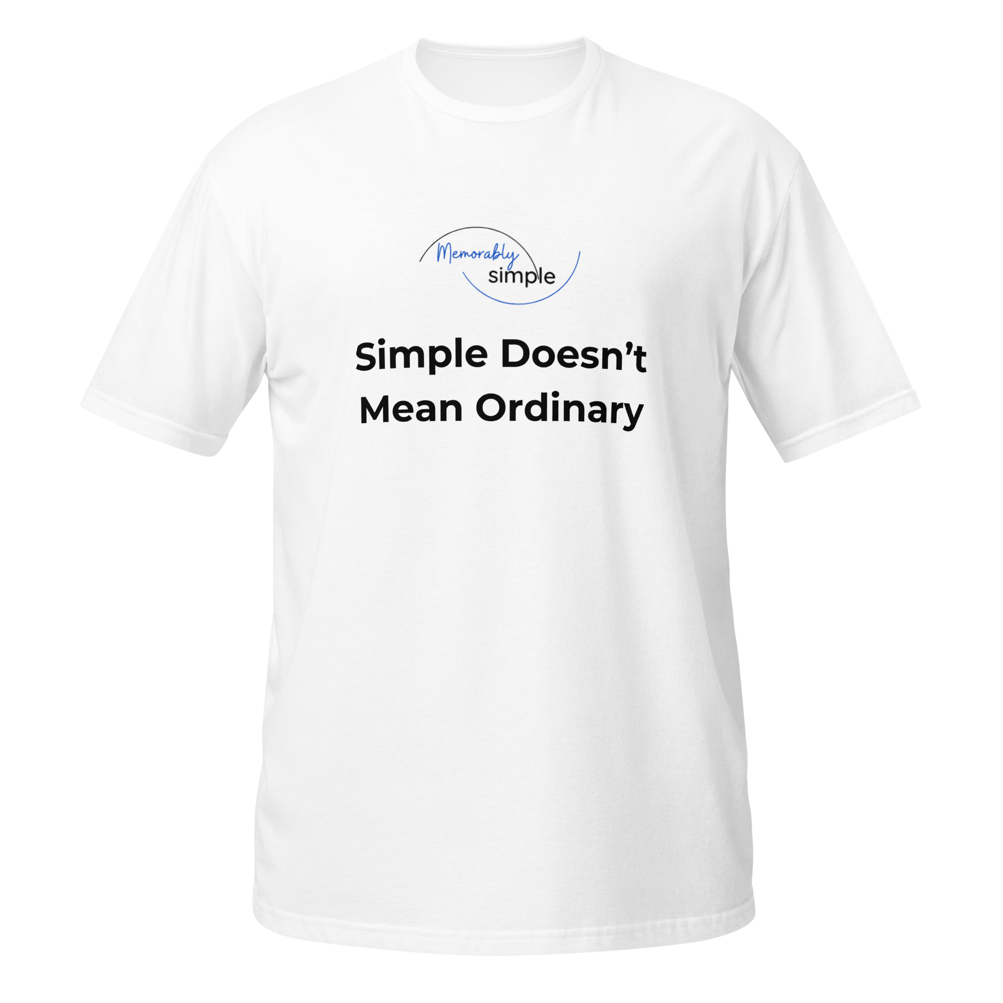 Simple Doesn’t Mean Ordinary™ Motivational T-Shirt | Minimalist Inspirational Quote Tee | Empowering Everyday Wear for Women