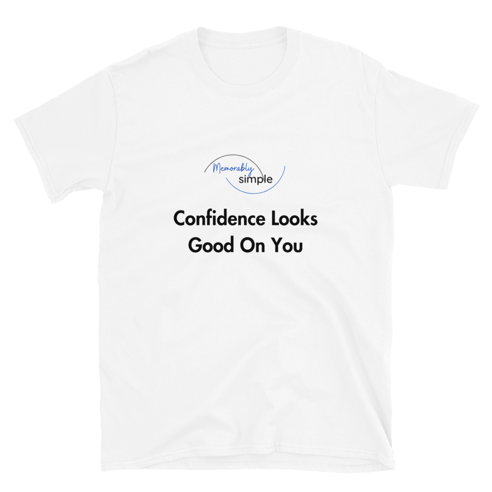 Confidence Looks Good on You™ Motivational T-Shirt | Minimalist Inspirational Quote Tee | Empowering Everyday Shirt for Women