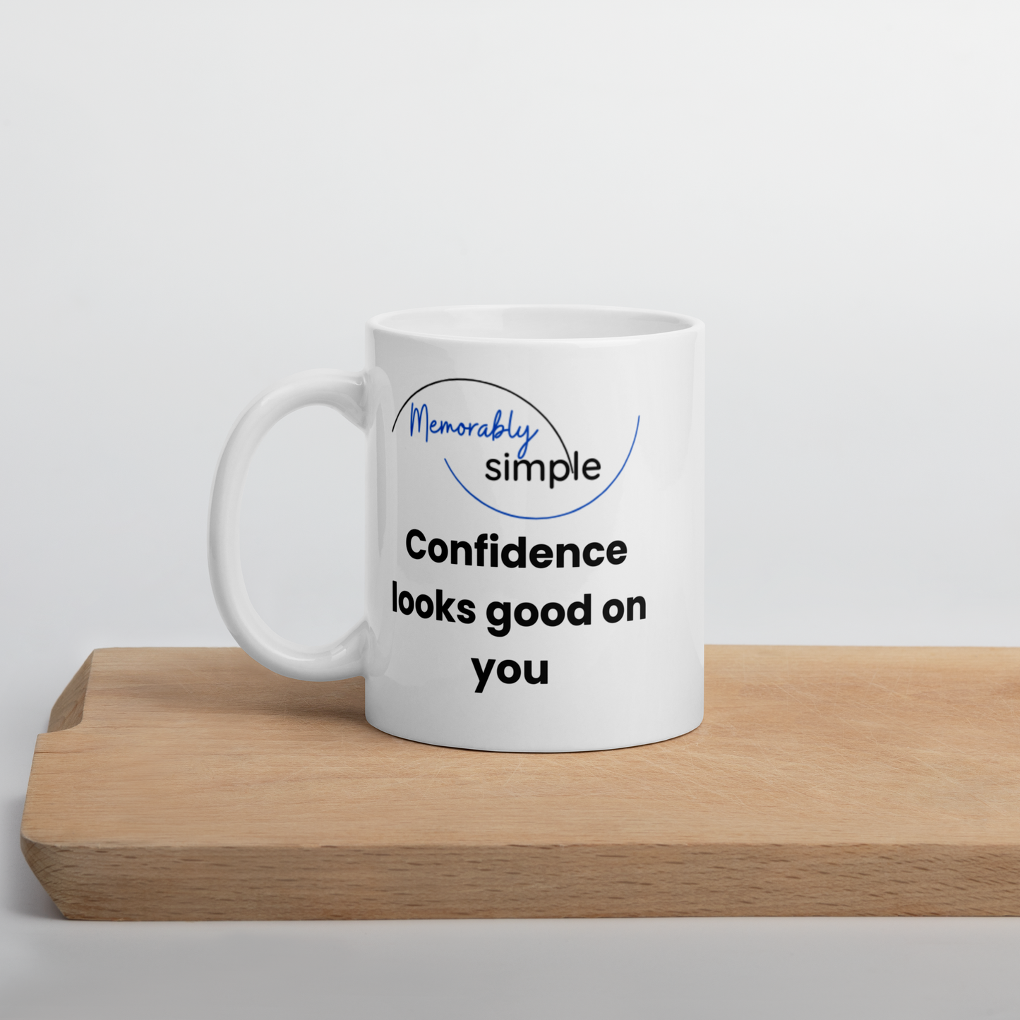 Confidence Looks Good on You | Motivational Coffee Mug | Memorably Simple™