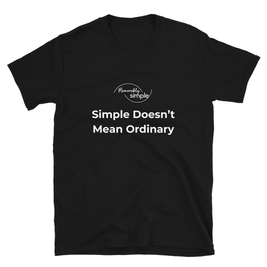 Simple Doesn’t Mean Ordinary™ Motivational T-Shirt | Minimalist Inspirational Quote Tee | Empowering Everyday Wear for Women