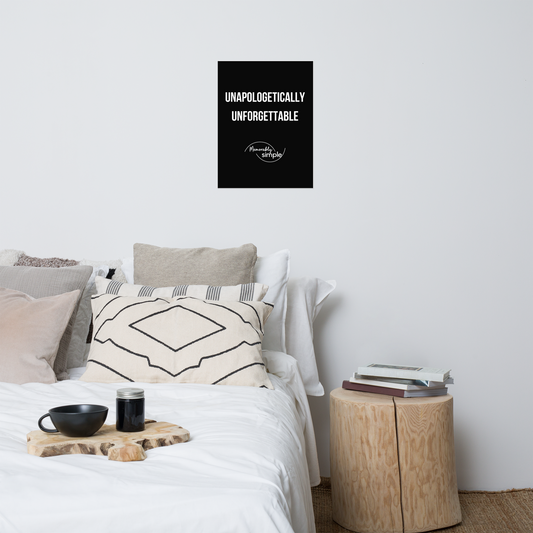 Unapologetically Unforgettable™ Motivational Wall Art Poster | Minimalist Inspirational Quote Print | Empowering Home & Office Decor