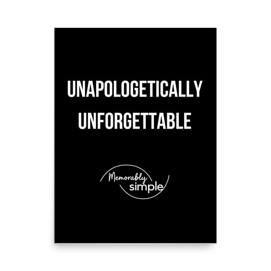 Unapologetically Unforgettable™ Motivational Wall Art Poster | Minimalist Inspirational Quote Print | Empowering Home & Office Decor