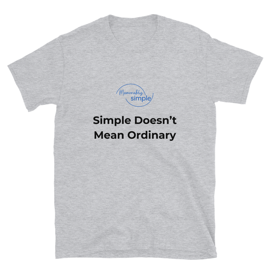 Simple Doesn’t Mean Ordinary™ Motivational T-Shirt | Minimalist Inspirational Quote Tee | Empowering Everyday Wear for Women