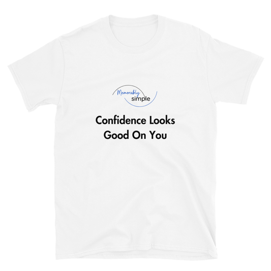 Confidence Looks Good on You™ Motivational T-Shirt | Minimalist Inspirational Quote Tee | Empowering Everyday Shirt for Women
