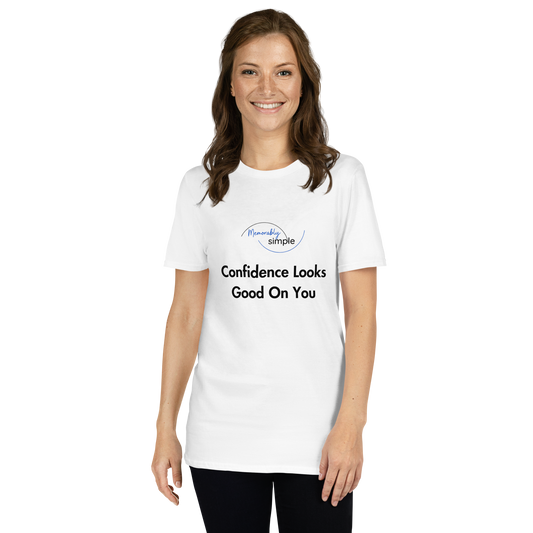 Confidence Looks Good on You™ Motivational T-Shirt | Minimalist Inspirational Quote Tee | Empowering Everyday Shirt for Women